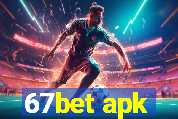 67bet apk